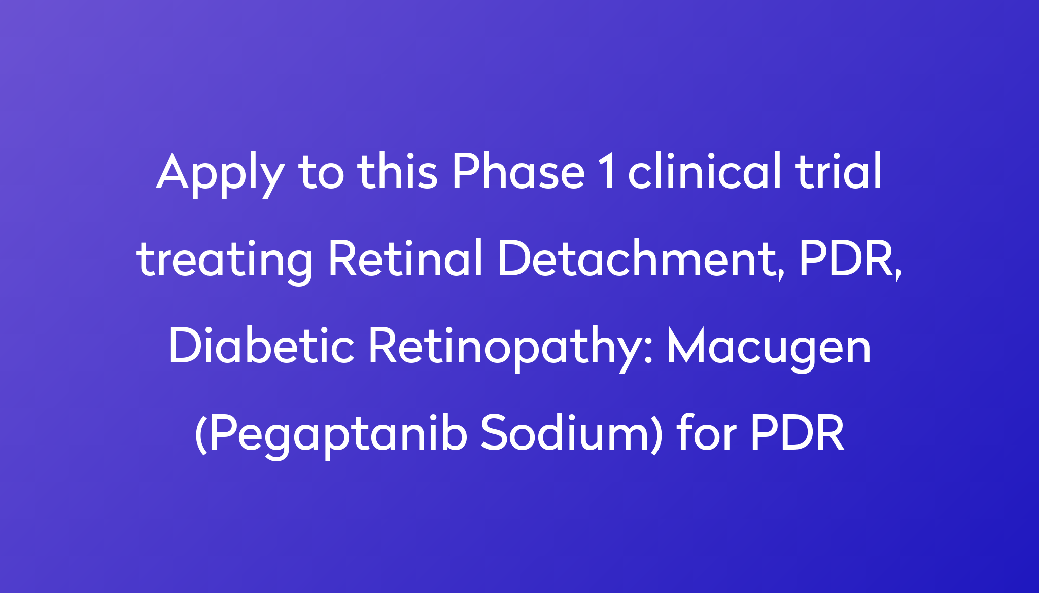 macugen-pegaptanib-sodium-for-pdr-clinical-trial-2022-power